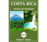 COSTA RICA GUIDA DI VIAGGIO 2025