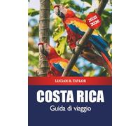 Costa Rica Guida di viaggio 2025-2026: Esplora le spiagge di San José, le cose da fare, le foreste pluviali, le spiagge, la fauna selvatica e l'avventura all'aria aperta