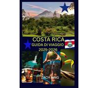 COSTA RICA GUIDA DI VIAGGIO 2025-2026: “Natura, cultura e viaggi in solitaria” Scopri la Costa Rica in tutta sicurezza. (Guide di Viaggio in Costa Rica)