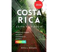Costa Rica Guida di viaggio 2026: Dove l'eco-viaggio incontra l'avventura in paradiso