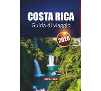 Costa Rica Guida Di Viaggio 2026: Esplora le principali attrazioni, i parchi nazionali, le spiagge, i tour della fauna selvatica e le attività avventurose