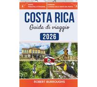 Costa Rica Guida di viaggio 2026: Itinerari chiari, consigli locali e budget realistici per un viaggio all'insegna della Pura Vida