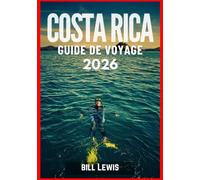 COSTA RICA GUIDE DE VOYAGE 2026