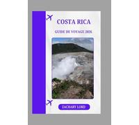 COSTA RICA GUIDE DE VOYAGE 2026: « Eco-Adventures et Sustainable Paradise tirent parti de la renommée du Costa Rica en matière d'écotourisme. »