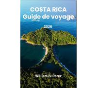 Costa Rica Guide de voyage 2026: Itinéraires nature à travers forêts tropicales, volcans, côtes et réserves fauniques, avec conseils de conduite et rythme de voyage pratique.