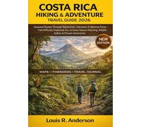 Costa Rica Hiking & Adventure Travel Guide 2026: Seasonal Routes Through Rainforests, Volcanoes & National Parks - Trail Difficulty Explained, Dry vs ... Wildlife Safety & Proven Itineraries