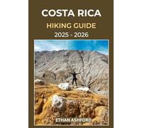 COSTA RICA HIKING GUIDE 2025 - 2026: Discover Epic Trails, Waterfalls, and Volcano Adventures Across Costa Rica’s Rainforests and National Parks (The Explorer’s Footpath Series)