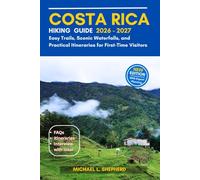 Costa Rica Hiking Guide 2026-2027: Easy Trails, Scenic Waterfalls, and Practical Itineraries for First-Time Visitors