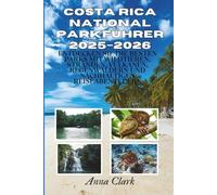 Costa Rica National parkführer 2025-2026: Entdecken Sie die besten Parks mit Wildtieren, Stränden, Vulkanen, Regenwäldern und nachhaltigen Reiseabenteuern