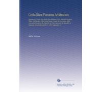 Costa Rica-Panama Arbitration: Argument of Costa Rica Before the Arbitrator, Hon. Edward Douglass White, Chief Justice of the United States, Under the ... Concluded March 17, 1910. Appendix V.4