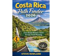 Costa Rica Path Finder 2026: Clear Routes Between Towns for Easy Travel Planning