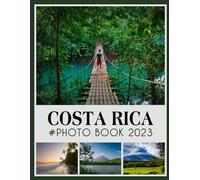 Costa Rica Photo Album Book: Picture Book With Beautiful Landscapes Of Nature With Impressive Pictures For Kids And Adults To Relieve Stress And Relaxation Photobook To Relieve Stress And Get Creative