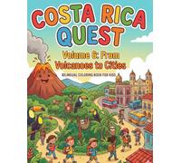 Costa Rica Quest: From Volcanoes to Cities: Bilingual Coloring Book for Kids - English/Spanish (Costa Rica Coloring Adventures)