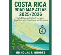 Costa Rica Road Map Atlas 2025/2026: Detailed Highway, Regional, and Local Road Maps with Cities, Rivers, and Attractions