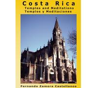 Costa Rica: Temples and Meditations / Templos y Meditaciones