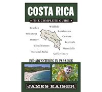 Costa Rica: The Complete Guide: Ecotourism in Costa Rica (Color Travel Guide) [Idioma Inglés]