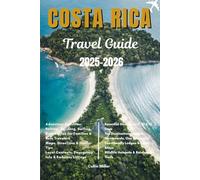 Costa Rica Travel Guide 2025-2026: Explore Nature, Culture, and Adventure Across Costa Rica's Hidden Corners and Iconic Wonders (Global Trail Series)