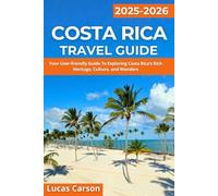 Costa Rica Travel Guide 2025-2026 (Your Essential Travel Guides)