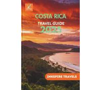 Costa Rica Travel Guide 2025: Eco Journeys, Surf Escapes, Jungle Trails & Culture-Fueled Adventures for Smart Travelers