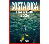COSTA RICA TRAVEL GUIDE 2026