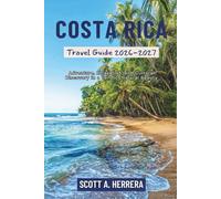 Costa Rica Travel Guide 2026-2027: Adventure, Relaxation, and Cultural Discovery in a Land of Natural Beauty