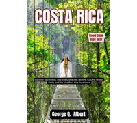 Costa Rica Travel Guide 2026-2027: Discover Rainforests, Volcanoes, Beaches, Wildlife, Culture, Hidden Gems, and the True Pura Vida Experience (Easygoing Journeys)