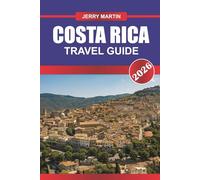 COSTA RICA TRAVEL GUIDE 2026: Adventure Through Rainforests, Volcanoes, and Biodiverse Ecosystems.