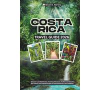 Costa Rica Travel Guide 2026: Discover Lush Rainforests, Towering Volcanoes, Pacific Coast Beaches, Surf Towns, and Tropical Escapes in Central America & the Caribbean