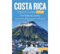 Costa Rica Travel Guide 2026 For Nature Lovers: Eco-Adventures, Wildlife Encounters, and Sustainable Travel Tips