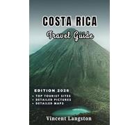COSTA RICA Travel Guide 2026: Insider Tips for Beaches, Wildlife Tours and Local Food to Help You Experience Costa Rica Like a Seasoned Traveler
