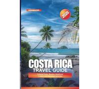 COSTA RICA Travel Guide 2026: National Parks, Beaches, Rainforest Lodges, and Adventure Activities