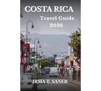 Costa Rica Travel Guide 2026: Seasonal Eco Adventures, Smart Itineraries, Budget Tips, and Local Experiences