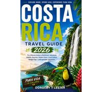 COSTA RICA TRAVEL GUIDE 2026: The Ultimate Guide to Rainforests, Volcanoes, Wildlife, Beaches, Hidden Gems, Local Culture, Budget Tips & Unforgettable Adventure