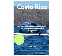 Costa Rica Travel Guide 2026: Your Ultimate Companion for an unforgettable experience of a lifetime