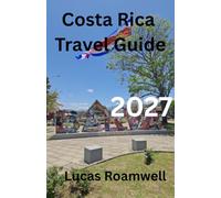 Costa Rica Travel Guide 2027