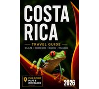 Costa Rica Travel Guide: Itineraries, Maps & Insider Tips for First-Time Visitors and Families (GoWanders Bucket List Adventures & Travel Guides)