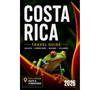 Costa Rica Travel Guide: Itineraries, Maps & Insider Tips for First-Time Visitors and Families (GoWanders Bucket List Adventures & Travel Guides)