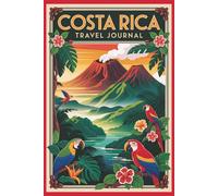 Costa Rica Travel Journal: A 6 x 9 Inch Lined Travel Notebook for Trip Notes, Memories and Adventures