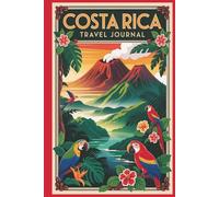 Costa Rica Travel Journal: A 6 x 9 Inch Lined Travel Notebook for Trip Notes, Memories and Adventures