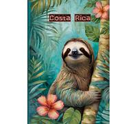 Costa Rica Travel Journal - Cute Blue Floral Sloth Notebook to Record Your Adventures in Central America | Souvenir Gift for Nature & Sloth Lovers | 120 Wide-Ruled Pages