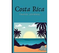Costa Rica Travel Journal: Notebook for your trip to Costa Rica
