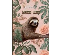 Costa Rica Travel Journal - Pink Floral Sloth Notebook to Record Adventures | Cute Souvenir Gift for Girls, Teens & Women | 120 Wide-Ruled Pages, Paperback