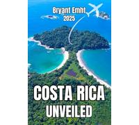 COSTA RICA UNVEILED: Your 2025 Travel Guide to the Jewel of Central America