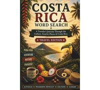 Costa Rica Word Search: A Traveler's Journey Through the Culture, Food & Places of Costa Rica (World Travel Word Search)
