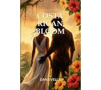 Costa Rican Bloom: A Later in Life Romance Novel (The Midlife Escapes Series)