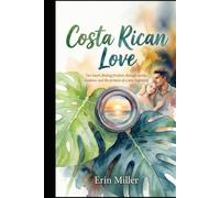 Costa Rican Love: Two hearts finding freedom through secrets, shadows, and the promise of a new beginning