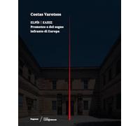 Costas Varotsos. Elpís. Prometeo o del sogno infranto di Europa. Catalogo della mostra (Lecce, 29 giugno 2024-12 giugno 2025). Ediz. italiana e inglese (Arte)