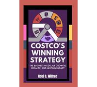 Costco’s Winning Strategy: The Business Model of Growth, Loyalty, and Lasting Impact