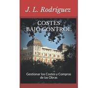 COSTES BAJO CONTROL: Gestionar los Costes y Compras de las Obras