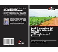 Costi di produzione del latte, della soia e della manioca nell'insediamento di Itamarati: Unità I